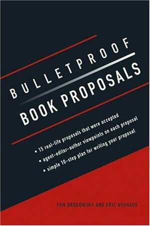 Bulletproof Book Proposals by Pam Brodowsky, Eric Neuhaus