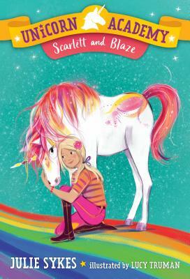 Unicorn Academy #2: Scarlett and Blaze by Julie Sykes