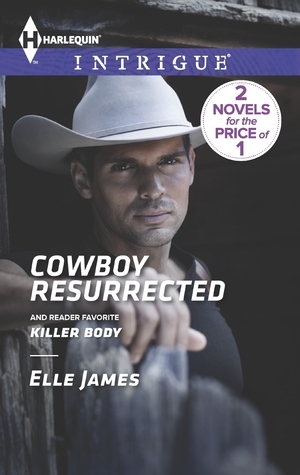 Cowboy Resurrected / Killer Body by Elle James