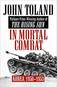 In Mortal Combat: Korea, 1950-1953 by John Toland