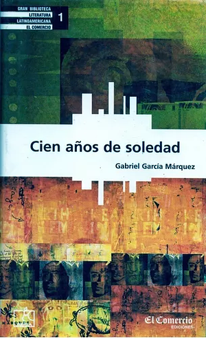 Cien Anos De Soledad by Gabriel García Márquez