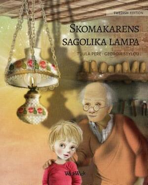 Skomakarens sagolika lampa: Swedish Edition of The Shoemaker's Splendid Lamp by Tuula Pere