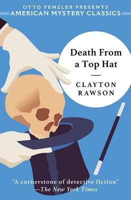 Death from a Top Hat by Clayton Rawson