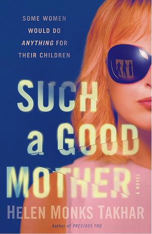 Such a Good Mother by Helen Monks Takhar