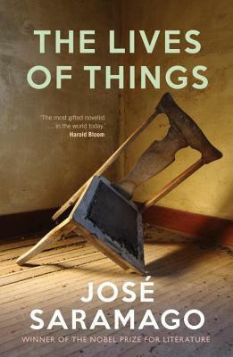 The Lives of Things by José Saramago, Giovanni Pontiero