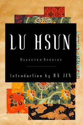 Selected Stories of Lu Hsun by Lu Hsun