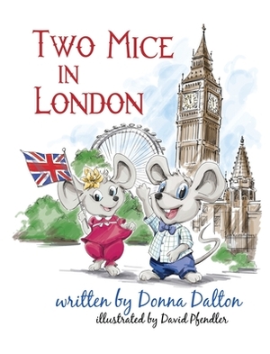 Two Mice in London by Donna McIndoe Dalton