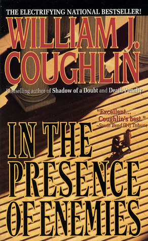 In The Presence of Enemies by William J. Coughlin