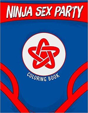 Ninja Sex Party Coloring Book by Lindsay Lee, David Calcano