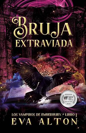 Bruja Extraviada: Una Novela Romántica de Vampiros y Brujas by Eva Alton