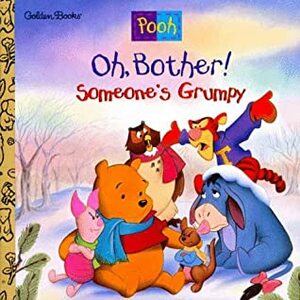 Oh, Bother! Someone's Grumpy! by Betty G. Birney, Sue DiCicco