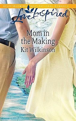 Mom in the Making by Kit Wilkinson