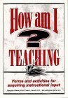 How Am I Teaching?: Forms & Activities For Acquiring Instructional Input by Maryellen Weimer, Joan L. Parrett