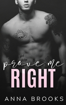 Prove Me Right by Anna Brooks