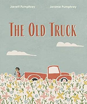The Old Truck by Jerome Pumphrey, Jarrett Pumphrey