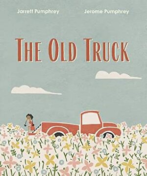 The Old Truck by Jarrett Pumphrey, Jerome Pumphrey