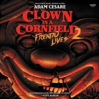 Clown in a Cornfield 2: Frendo Lives by Adam Cesare