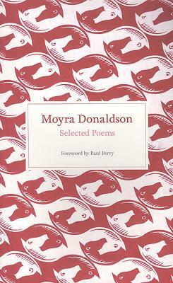 Selected Poems by Moyra Donaldson