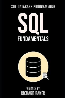 SQL Fundamentals: SQL Database Programming, 2nd Edition by Richard Baker, Mem Lnc