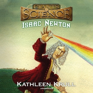 Isaac Newton by Kathleen Krull