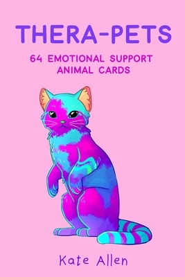 Thera-pets: 64 Emotional Support Animal Cards by Kate Allan