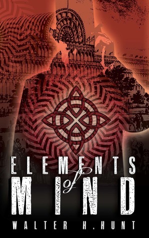 Elements of Mind by Walter Hunt
