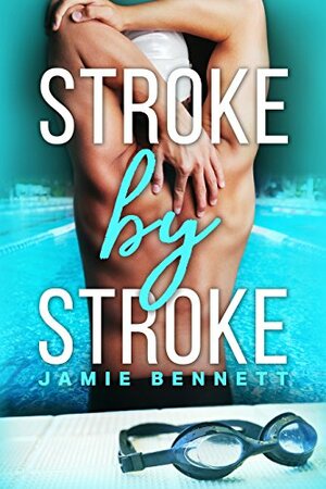 Stroke by Stroke by Jamie Bennett