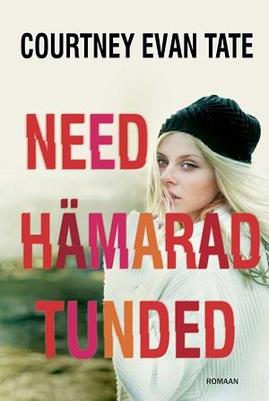 Need hämarad tunded by Courtney Evan Tate