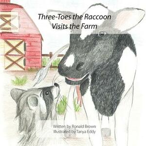 Three-Toes the Raccoon Visits the Farm by Ron Brown