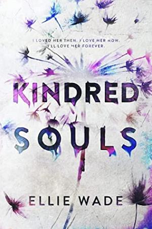 Kindred Souls by Ellie Wade