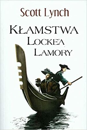 Kłamstwa Locke'a Lamory by Scott Lynch
