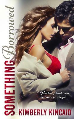 Something Borrowed by Kimberly Kincaid