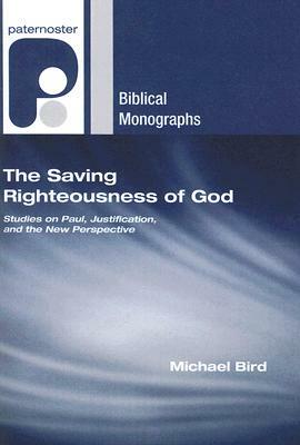 The Saving Righteousness of God by Michael Bird