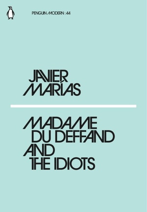 Madame du Deffand and the Idiots by Javier Marías