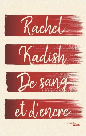 De sang et d'encre by Rachel Kadish