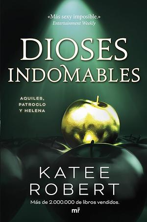 Dioses Indomables by Katee Robert