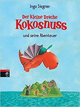 Der kleine Drache Kokosnuss und seine Abenteuer by Ingo Siegner