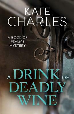 Drink of Deadly Wine by Kate Charles