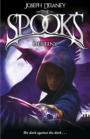 The Spook's Destiny by Joseph Delaney