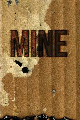 Mine by J. Kahele