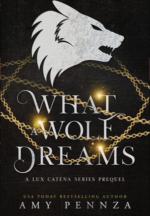 What a Wolf Dreams by Amy Pennza