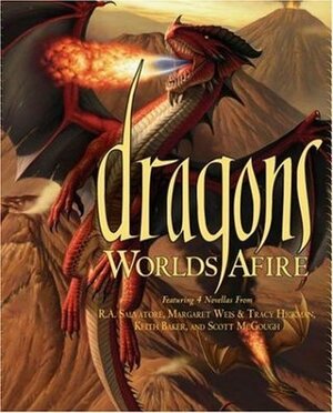 Dragons: Worlds Afire by Tracy Hickman, Scott McGough, R.A. Salvatore, Margaret Weis, Keith Baker, Matt Stawicki