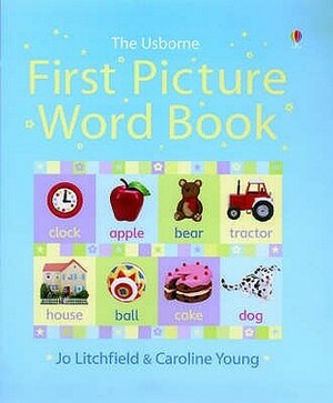 First Picture Word Book by Jo Litchfield, Caroline Young