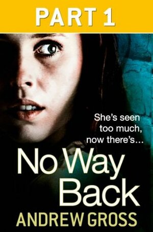 No Way Back: Part 1 by Andrew Gross