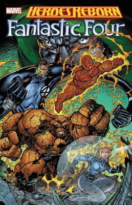 Heroes Reborn: Fantastic Four by Jim Lee, Scott Lobdell, Brandon Choi, Ron Lim, Brett Booth