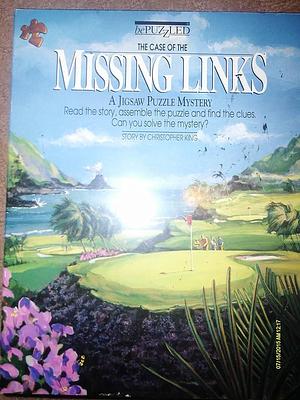 The Case of the Missing Links by Christopher King
