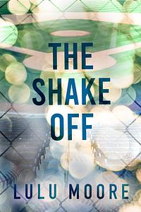 The Shake Off by Lulu Moore