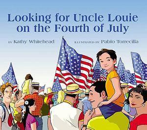 Looking for Uncle Louie on the Fourth of July by Kathy Whitehead