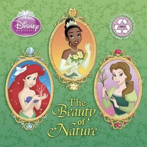 The Beauty of Nature (Disney Princess) by Andrea Posner-Sanchez, Elisa Marrucchi