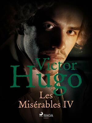 Les Misérables IV by Victor Hugo